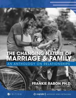 Changing Nature of Marriage and Family: An Anthology on Relationships
