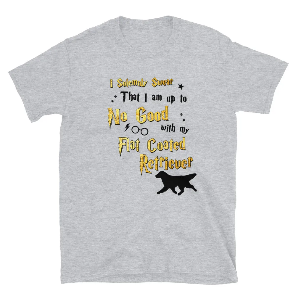 I Solemnly Swear Shirt - Flat Coated Retriever T-Shirt