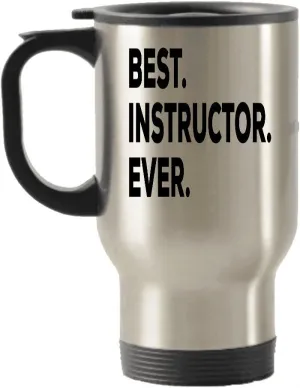 Instructor Travel Mug - Instructor Gifts - Best Instructor Ever Travel Insulated Tumblers - Appreciation GIft Idea - Inexpensive Present - Can Also Put In Gift Basket Box Set Bag